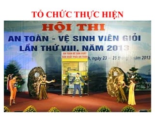 TỔ CHỨC THỰC HIỆN
51
 
