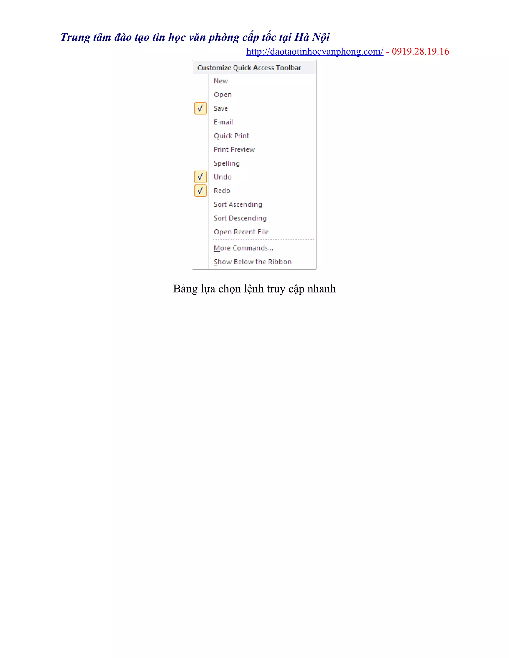 Trung tâm đào tạo tin học văn phòng cấp tốc tại Hà Nội
http://daotaotinhocvanphong.com/ - 0919.28.19.16
Bảng lựa chọn lệnh truy cập nhanh
 
