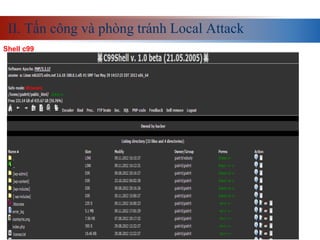 II. Tấn công và phòng tránh Local Attack
Shell c99
 