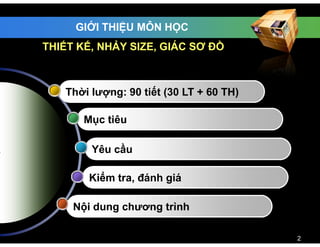 BÀI GIẢNG MÔN HỌC THIẾT KẾ NHẢY SIZE  GIÁC SƠ ĐỒ TRÊN MÁY TÍNH - PHẠM THỊ HỒNG QUYÊN