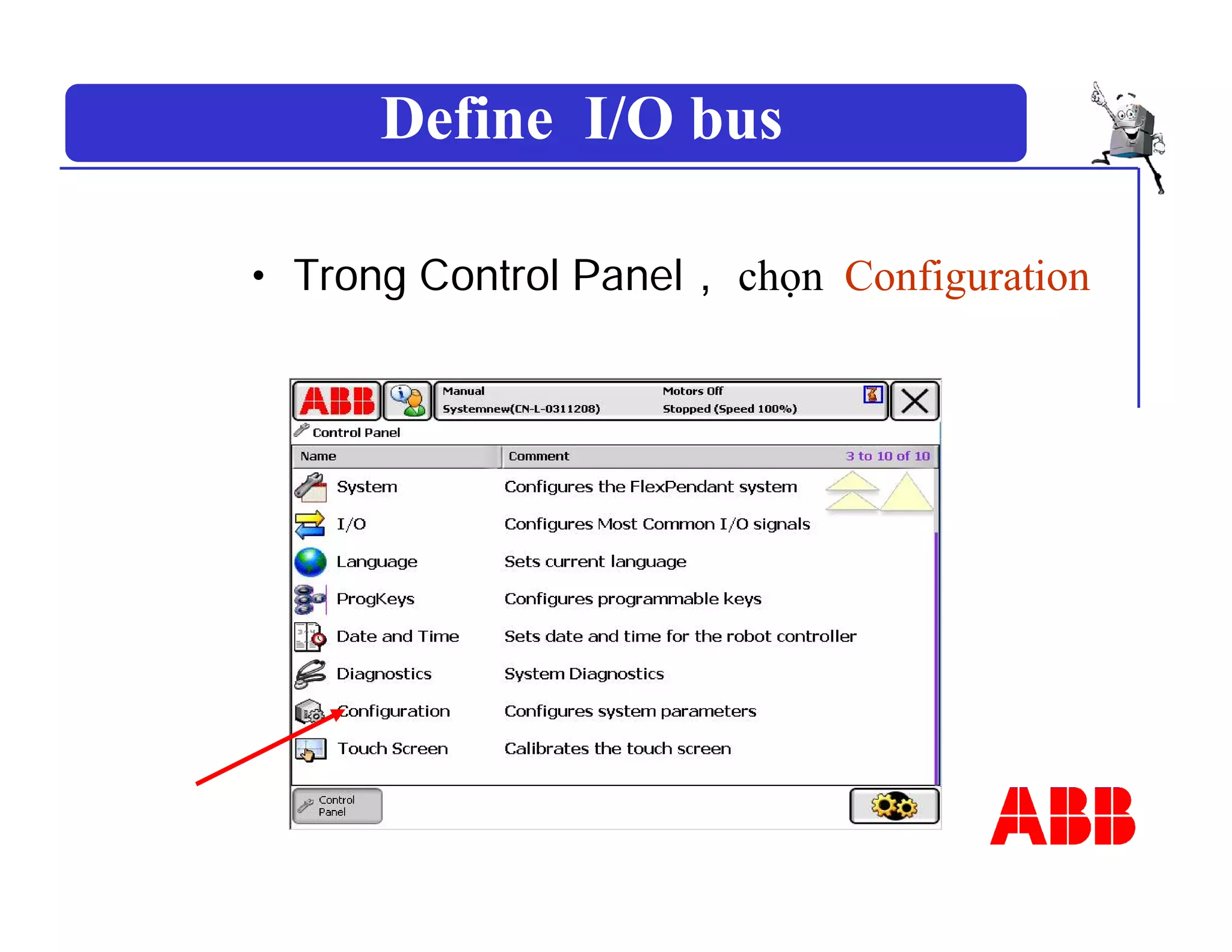 Define I/O bus
• Trong Control Panel， chọn Configuration
 