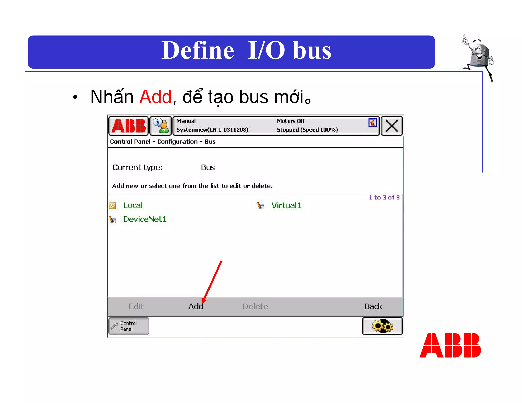 Define I/O bus
• Nhấn Add, để tạo bus mới。
 