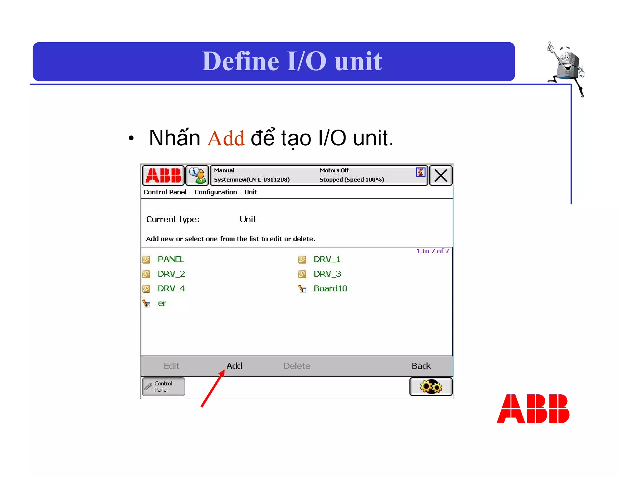 Define I/O unit
• Nhấn Add để tạo I/O unit.
 