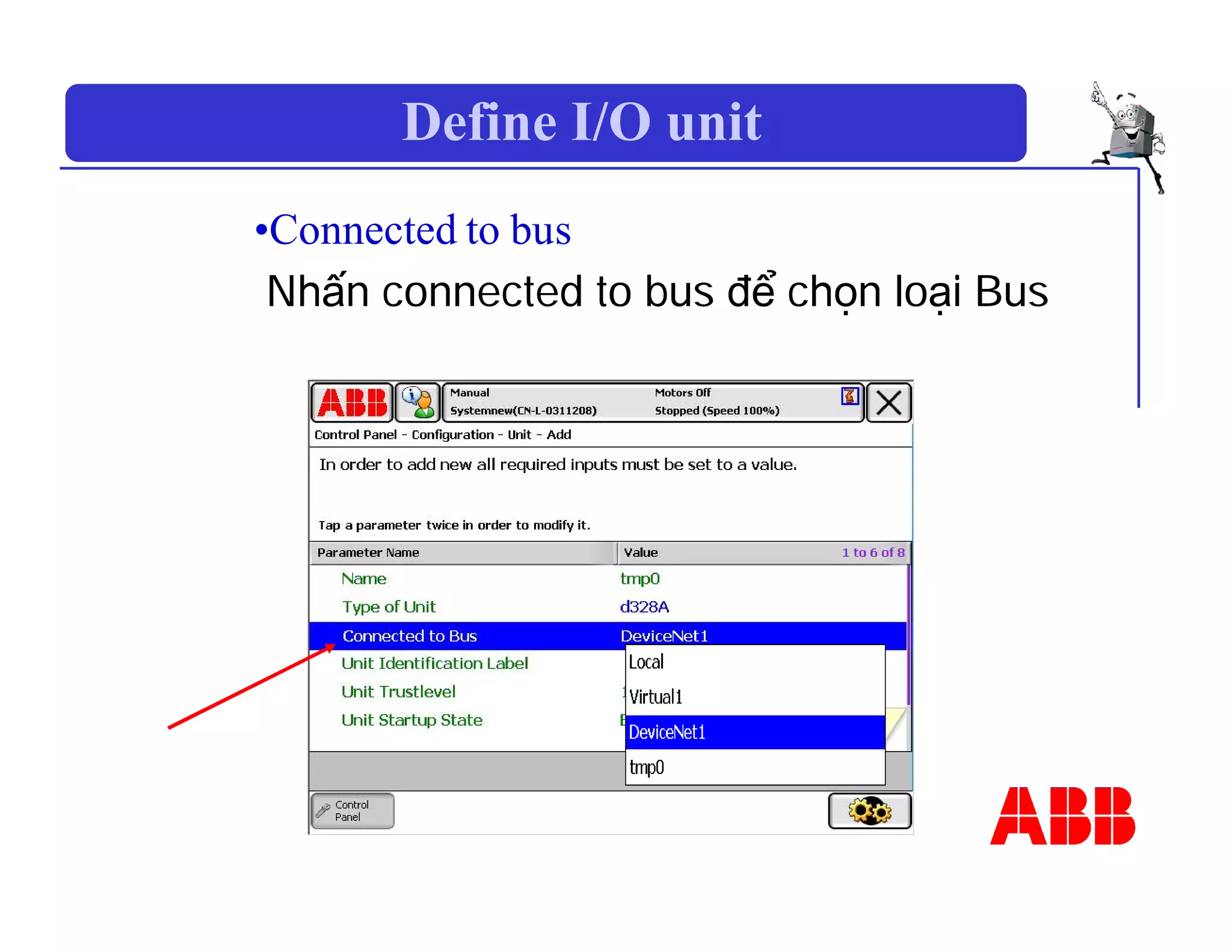 Define I/O unit
•Connected to bus
Nhấn connected to bus để chọn loại Bus
 