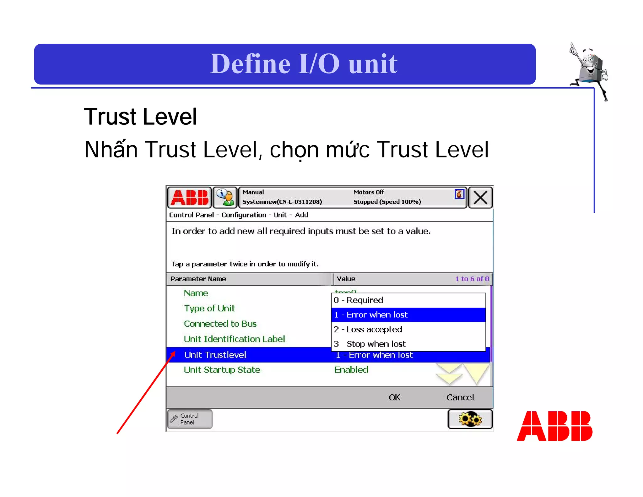 Define I/O unit
Trust Level
Nhấn Trust Level, chọn mức Trust Level
 