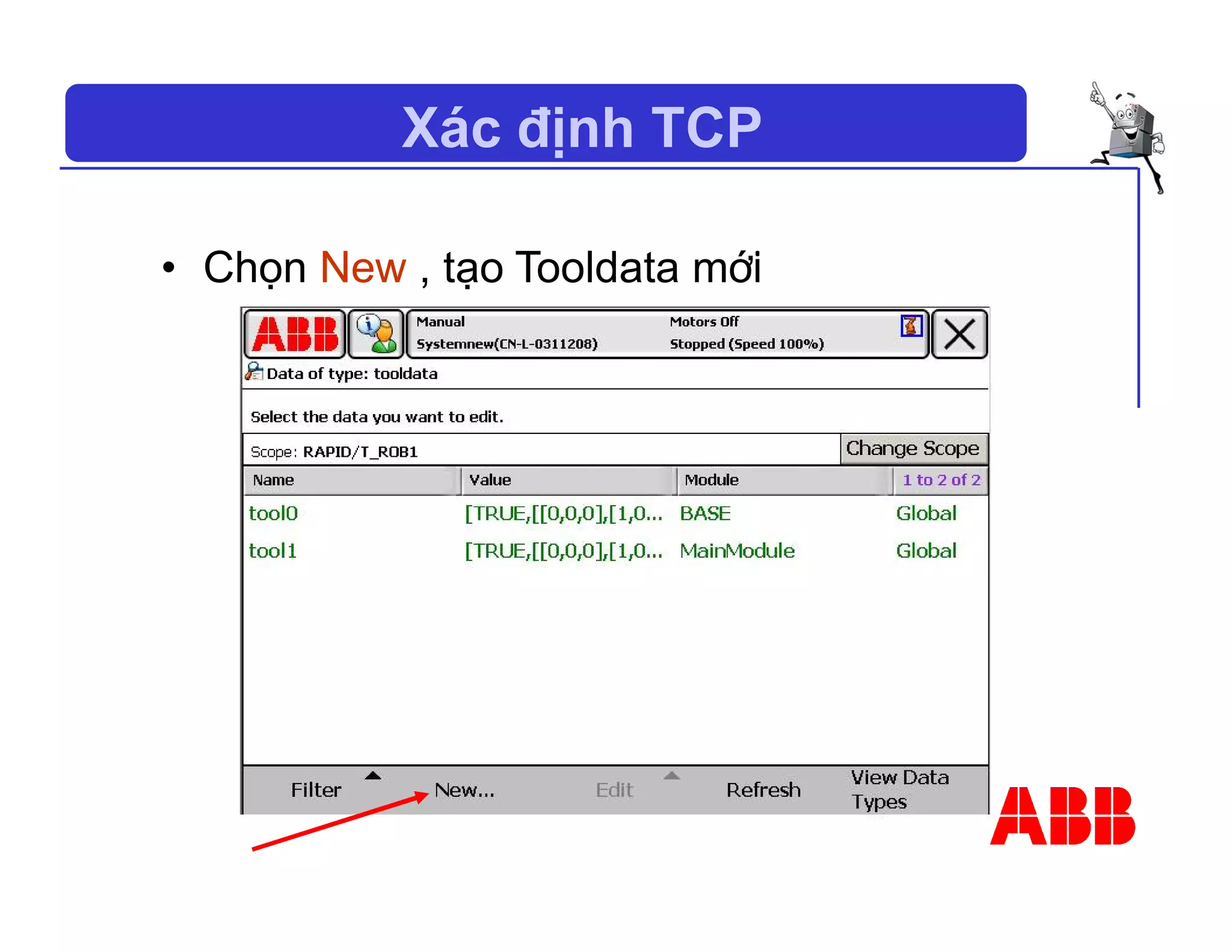 Xác định TCP
• Chọn New , tạo Tooldata mới
 