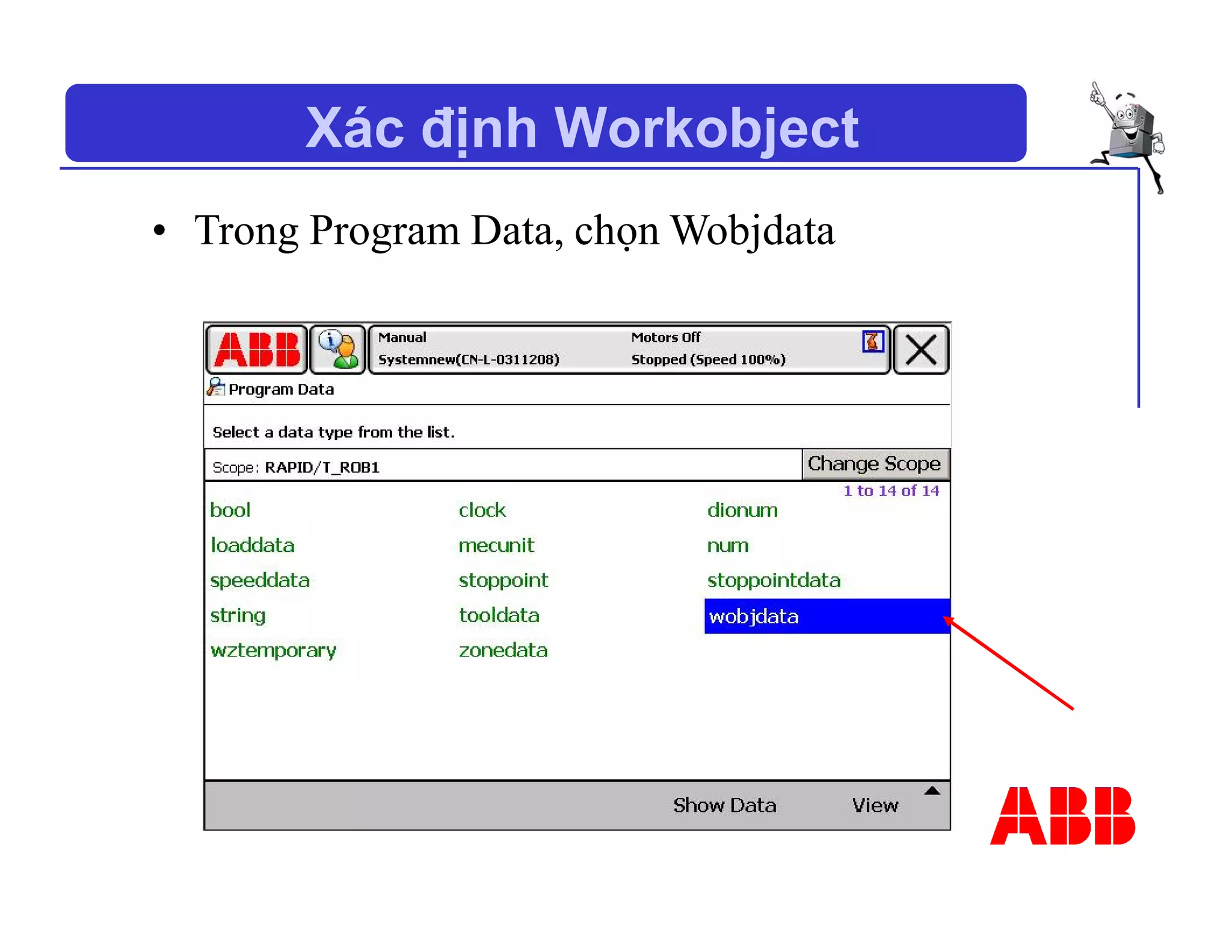 Xác định Workobject
• Trong Program Data, chọn Wobjdata
 
