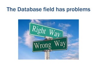 The Database field has problems

 