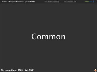 Doctrine 2: Enterprise Persistence Layer for PHP 5.3   www.doctrine-project.org   www.sensiolabs.com




                 ...
