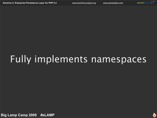 Doctrine 2: Enterprise Persistence Layer for PHP 5.3   www.doctrine-project.org   www.sensiolabs.com




       Fully impl...