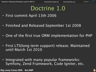 Doctrine 2: Enterprise Persistence Layer for PHP 5.3   www.doctrine-project.org   www.sensiolabs.com




                 ...