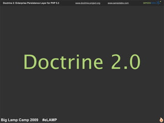 Doctrine 2: Enterprise Persistence Layer for PHP 5.3   www.doctrine-project.org   www.sensiolabs.com




                 ...