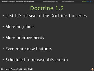 Doctrine 2: Enterprise Persistence Layer for PHP 5.3   www.doctrine-project.org   www.sensiolabs.com




                 ...