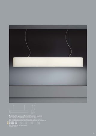 1500
250




                          L
                                                             200

Pendelleuchte / pendulum luminaire / luminaire suspendu
Weiß, Acrylblende weiß, inkl. EVG, Schirmmaterial: Chintz naturweiß 135 /
white, acrylic glass aperture white, electronic ballast included, shade: chintz white 135 /
blanc, ecran en verre acrylique blanc, incl. self conventionelle électronique, ABJ: chintz blanc 135
33.568.55-4259                1xT5          G5            39 W               L 1000
33.569.55-4260                1xT5          G5            54 W               L 1300
Empf. Leuchtmittel / rec. lamp / lampe recomm.:
74.005.39, 74.005.54




                                                                                                       13
 