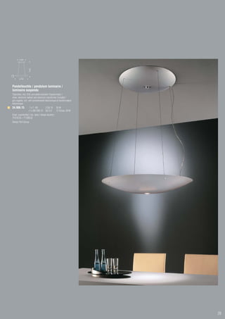 ø 600
                    1500
115




         ø 900


 Pendelleuchte / pendulum luminaire /
 luminaire suspendu
 Titansilber, inkl. EVG und elektronischem Transformator /
 silver, electronic ballast and electronic transformer included /
 gris argenté, incl. self conventionelle électronique et transformateur
 électronique
 34.906.15           1 x T -R5     2 GX 13          55 W
                    +1 x QR-CBC 51 GU 5.3           12 V/max. 50 W
 Empf. Leuchtmittel / rec. lamp / lampe recomm.:
 74.016.55 + 71.008.52
 Design Tech Group




                                                                          29
 