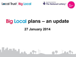 plans – an update
27 January 2014

 