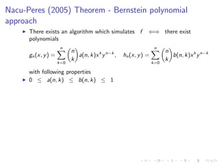 Nacu-Peres (2005) Theorem - Bernstein polynomial
approach
      There exists an algorithm which simulates f            ⇐⇒ ...