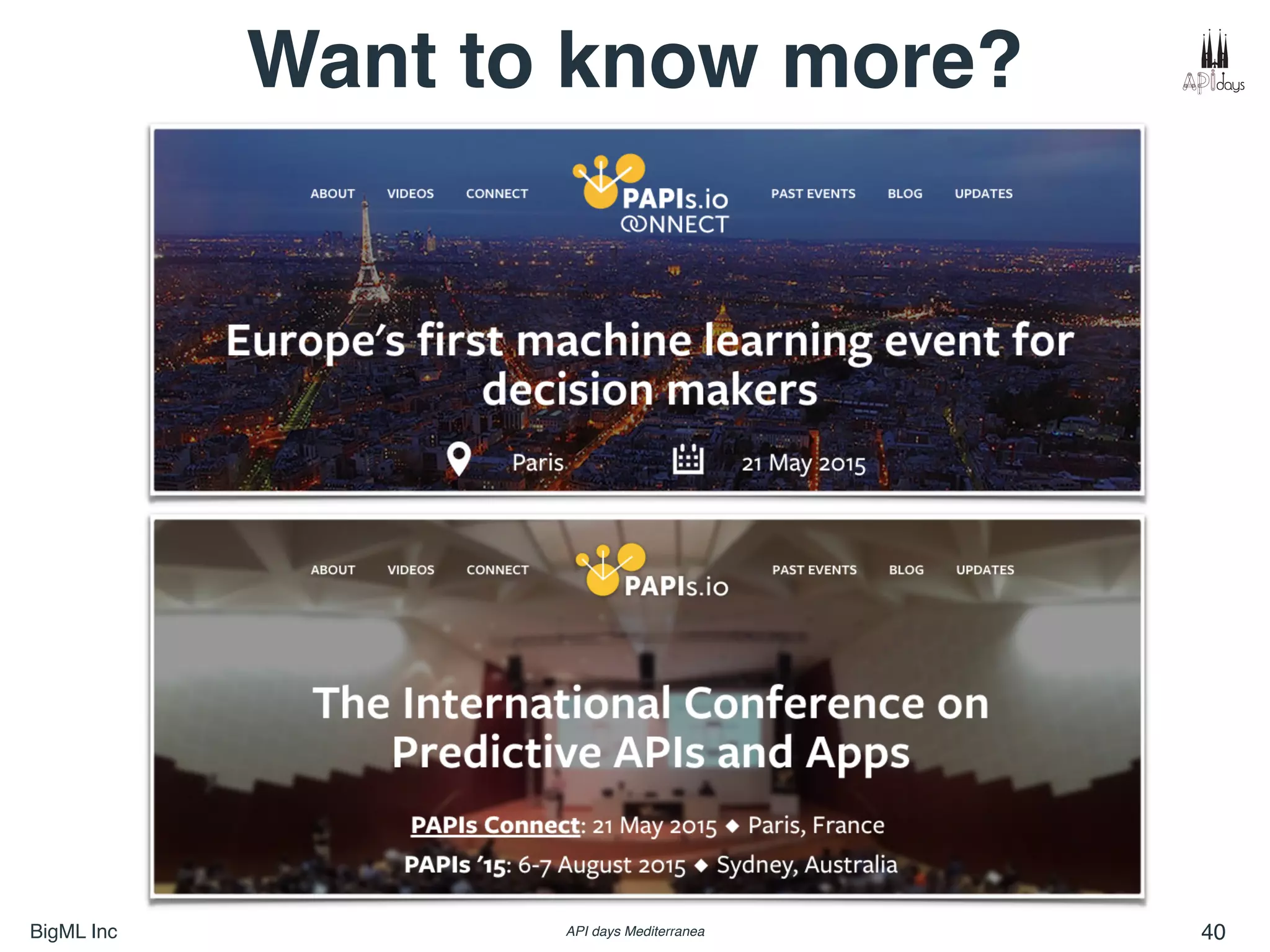 BigML Inc API days Mediterranea 40
Want to know more?
 