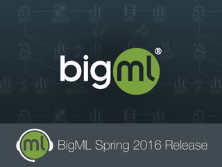 BigML Summer 2016 Release
Introducing
Logistic Regression
 