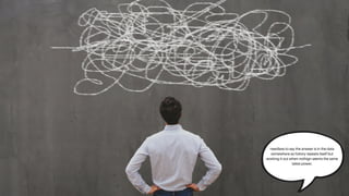 needless to say the answer is in the data
somewhere as history repeats itself but
working it out when nothign seems the same
takes power.
 