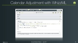 BigML, Inc 31Spring Release Webinar - July 2017
Calendar Adjustment with WhizzML
 