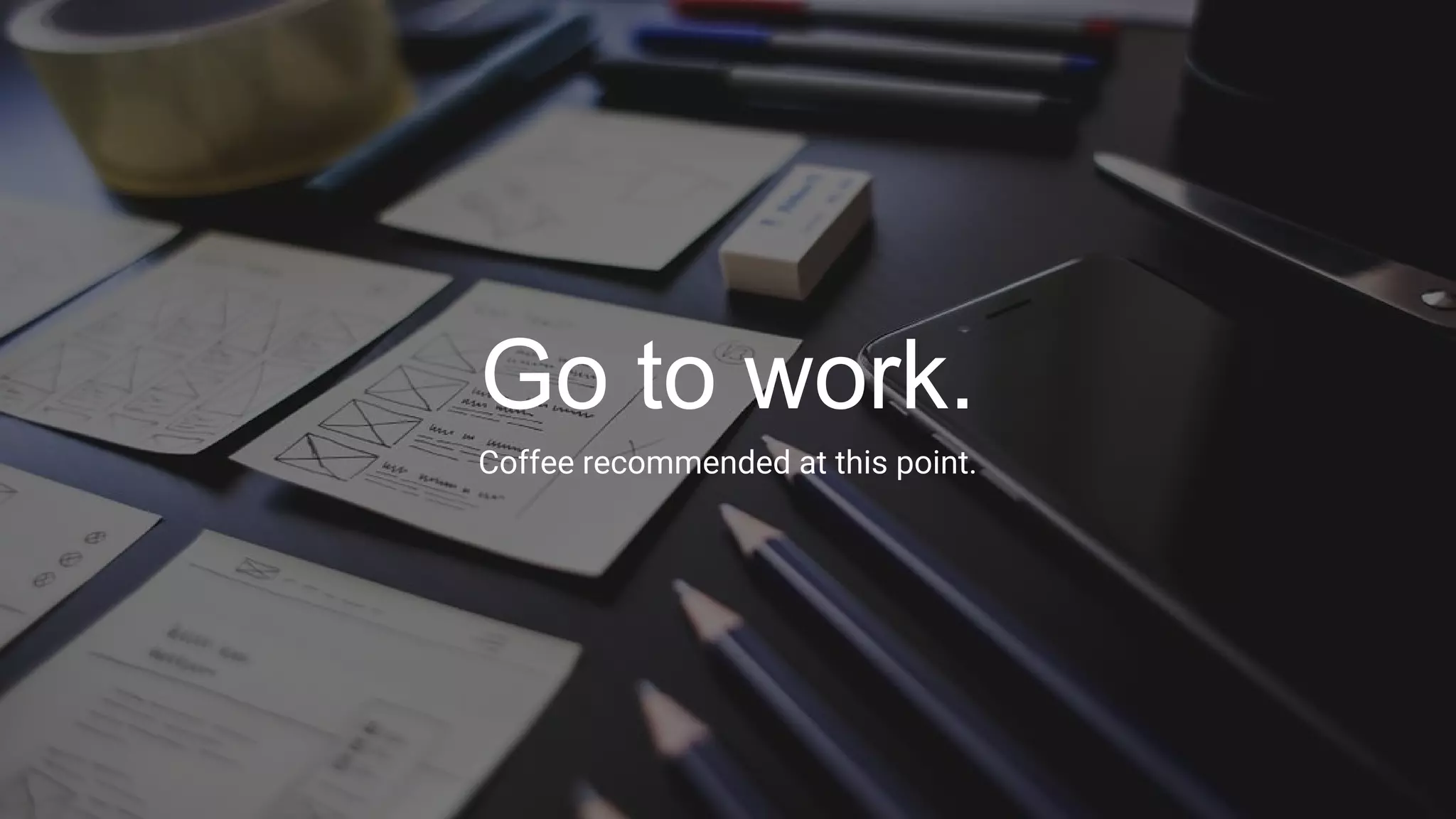 Test your infrastructure.
 