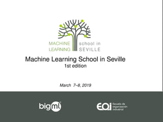 Machine Learning School in Seville
1st edition
March 7–8, 2019
 