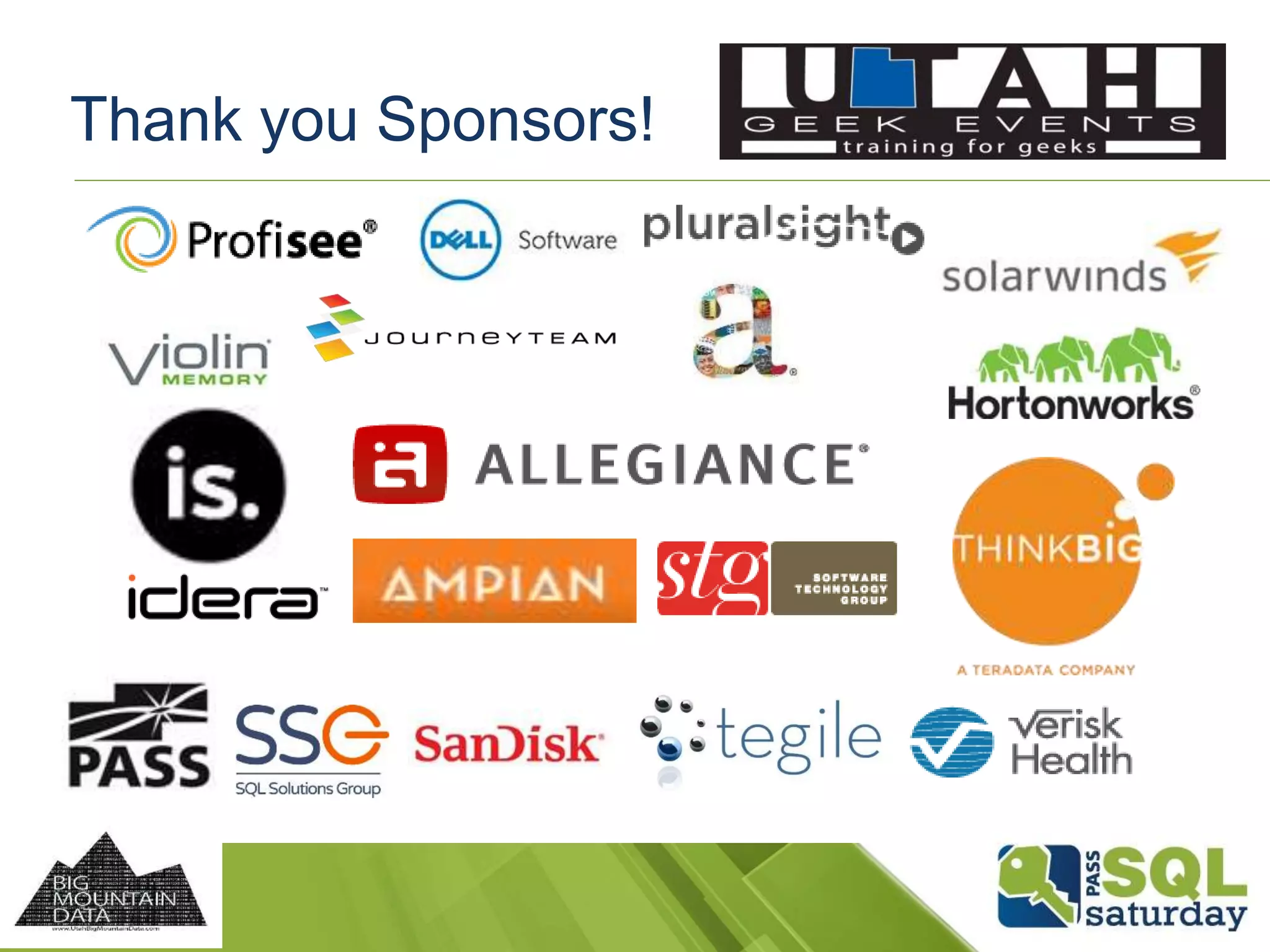 Thank you Sponsors! 
 