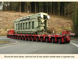 Round the bend slowly, note the front & rear section wheels steer in opposite way.