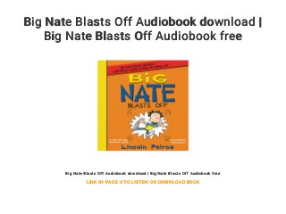 Big Nate Blasts Off Audiobook download |
Big Nate Blasts Off Audiobook free
Big Nate Blasts Off Audiobook download | Big Nate Blasts Off Audiobook free
LINK IN PAGE 4 TO LISTEN OR DOWNLOAD BOOK
 