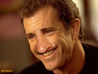 Mel Gibson
 