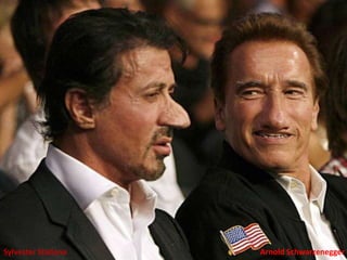 Sylvester Stallone   Arnold Schwarzenegger
 