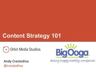 Content Strategy 101



Andy Crestodina
@crestodina
 