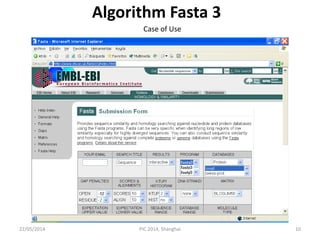 22/05/2014 10
Algorithm Fasta 3
PIC 2014, Shanghai
Case of Use
 
