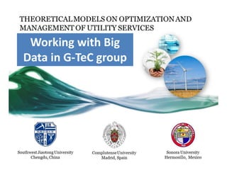 Working with Big
Data in G-TeC group
 