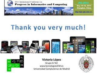 Big and Open Data
Challenges for Smartcity
Victoria López
Grupo G-TeC
www.tecnologiaUCM.es
Universidad Complutense de Madrid
 