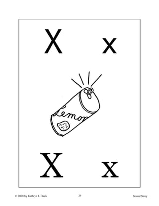 © 2008 by Kathryn J. Davis Sound Story29
X x
X x
 