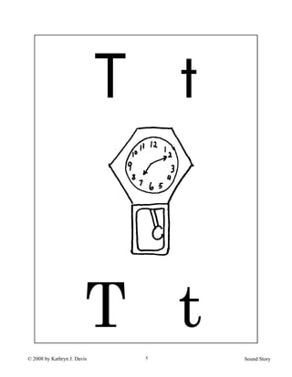 © 2008 by Kathryn J. Davis Sound Story5
T t
T t
 