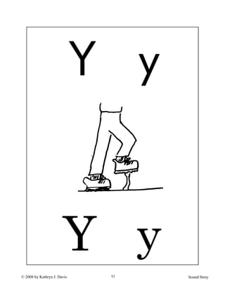 © 2008 by Kathryn J. Davis Sound Story53
Y y
Y y
 