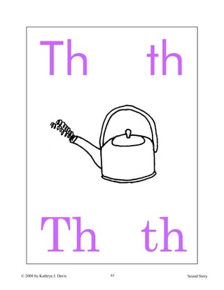 © 2008 by Kathryn J. Davis Sound Story65
Th th
Th th
 