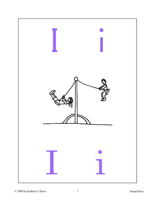 © 2008 by Kathryn J. Davis Sound Story7
I i
I i
 