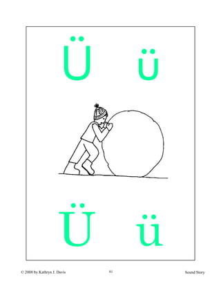 © 2008 by Kathryn J. Davis Sound Story81
Ü ü
Ü ü
 