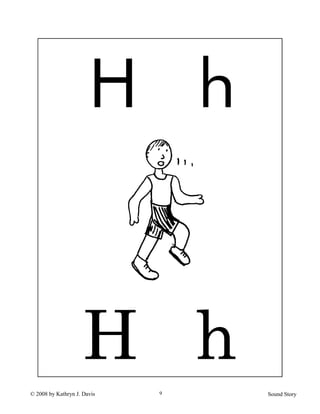 © 2008 by Kathryn J. Davis Sound Story9
H h
H h
 