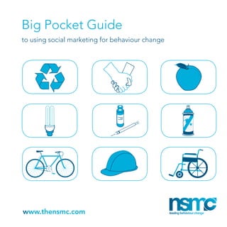 Big Pocket Guide
to using social marketing for behaviour change
 