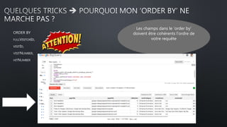 Les champs dans le ‘order by’
doivent être cohérents l’ordre de
votre requête
 
