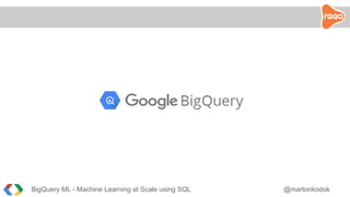 Large Scale Query Sql BigQuery ML - Machine learning at scale using SQL | PDF