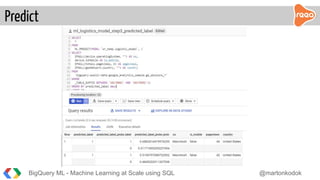BigQuery ML - Machine learning at scale using SQL | PDF