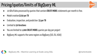BigQuery ML - Machine learning at scale using SQL | PDF