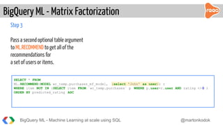 BigQuery ML - Machine learning at scale using SQL | PDF