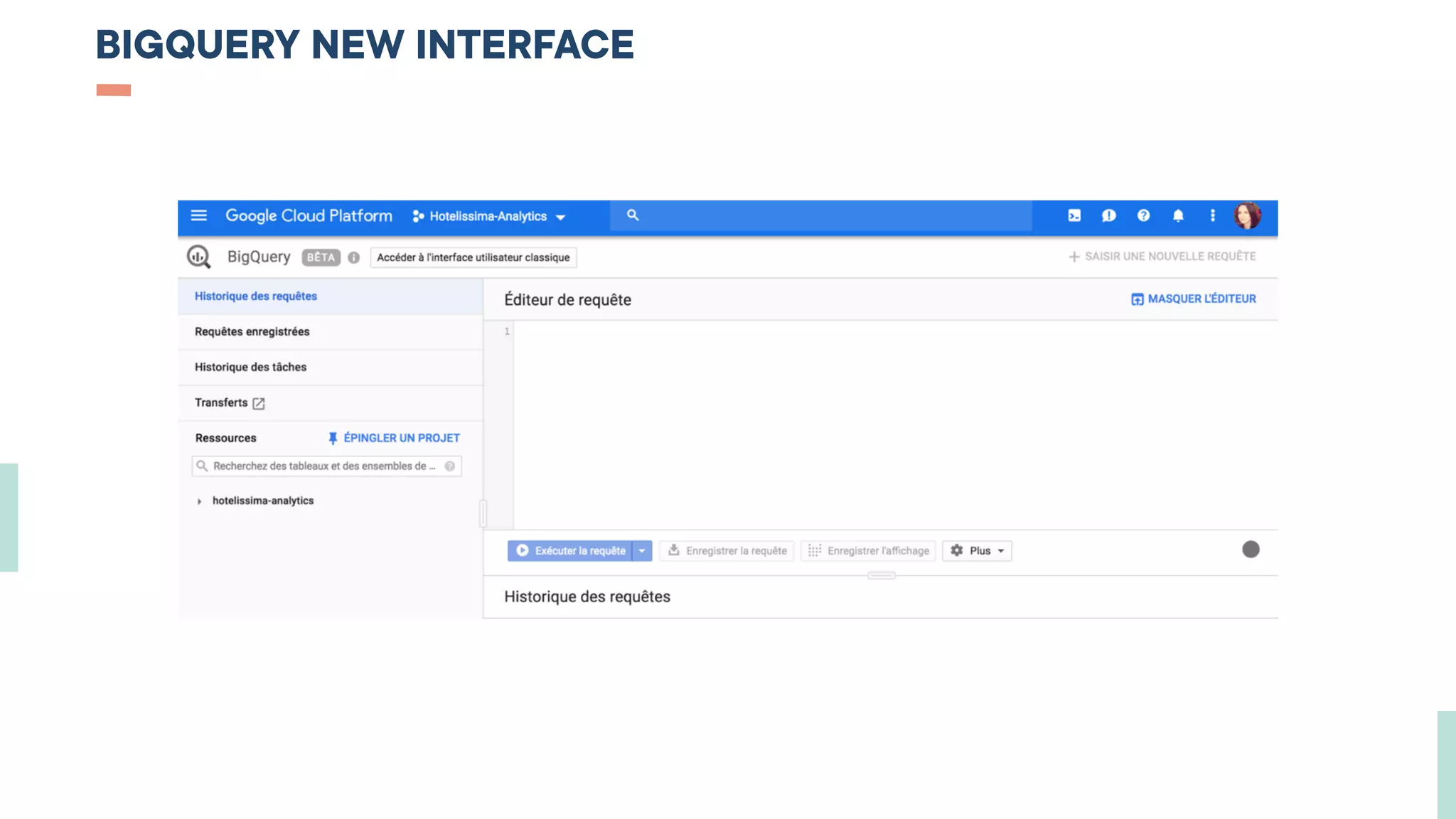 BIGQUERY NEW INTERFACE
 